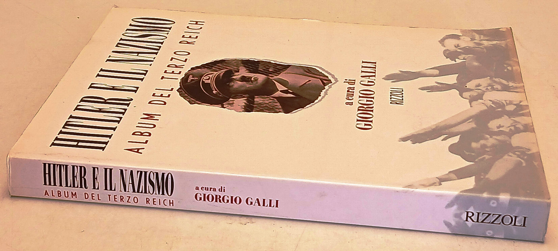 Hitler e il nazismo Album Terzo Reich - Giorgio Galli - Rizzoli - 1a ed.- ZFS250