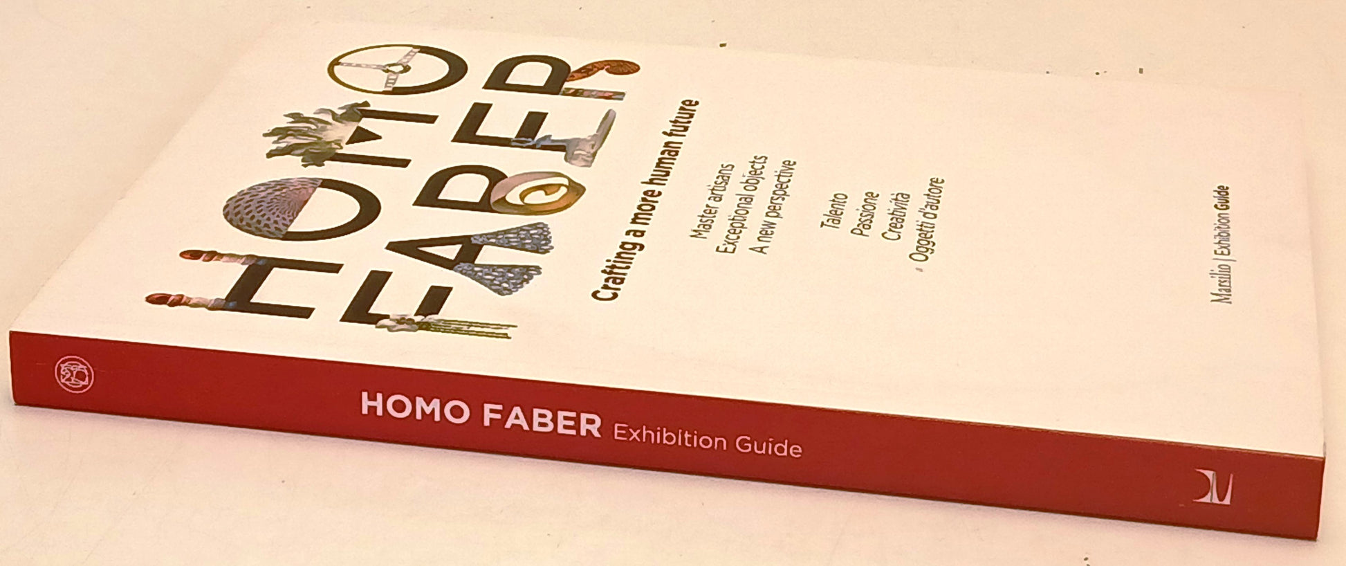 Homo Faber Crafting a more human future - Marsilio Exhibition Guide - ZFS154