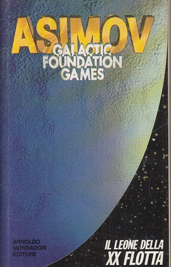 LF- GALACTIC FOUNDATION GAMES LEONE XX FLOTTA - ASIMOV - MONDADORI- 1992- ZFS481