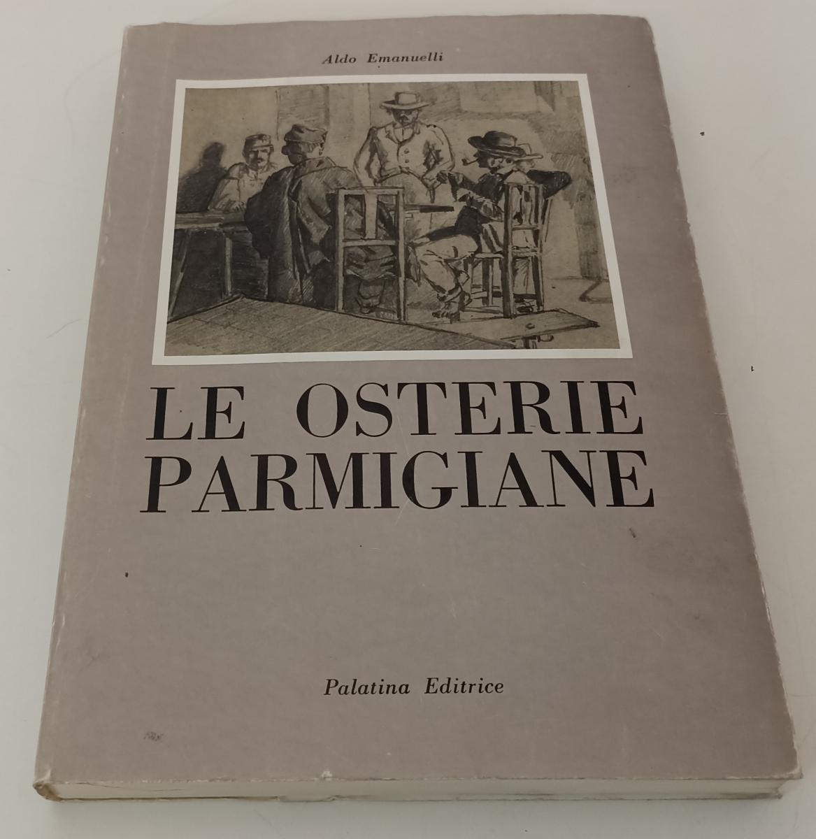 LK- LE OSTERIE PARMIGIANE - ALDO EMANUELLI - PALATINA PARMA --- 1977 - B- WPR