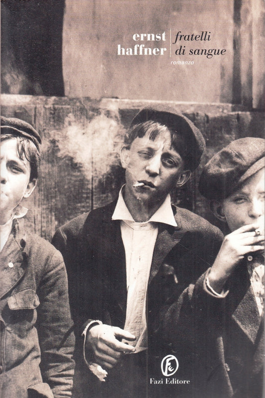 LN- FRATELLI DI SANGUE - ERNST HAFFNER - FAZI - LE STRADE -- 2016 - B - ZFS2