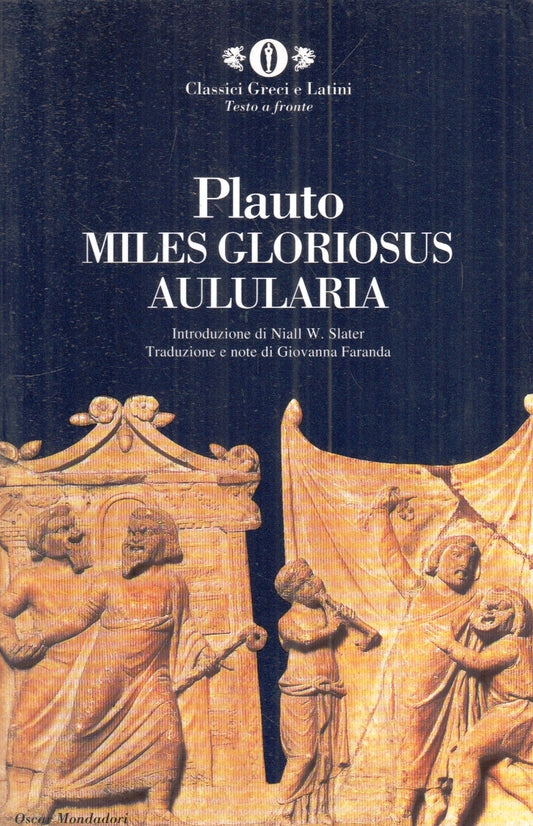 Miles Gloriosus Aulularia - Paluto- Oscar Mondadori Classici Greci e Latini- XFS