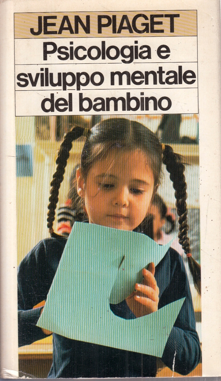 LZ- PSICOLOGIA E SVILUPPO MENTALE DEL BAMBINO- JEAN PIAGET- CDE- 1986- CS-ZFS155