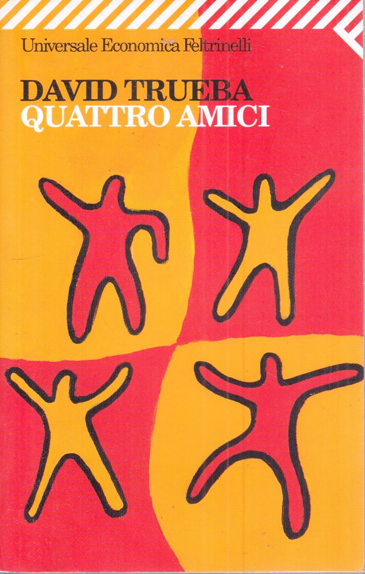 LN2- QUATTRO AMICI - DAVID TRUEBA - FELTRINELLI - UNIVERSALE ECONOMICA - B - XFS