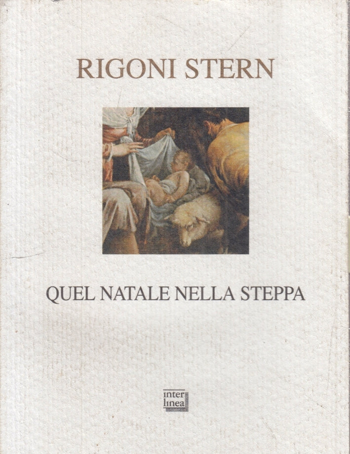 LN- QUEL NATALE NELLA STEPPA - RIGONI STERN - INTERLINEA --- 1974 - B - ZFS154
