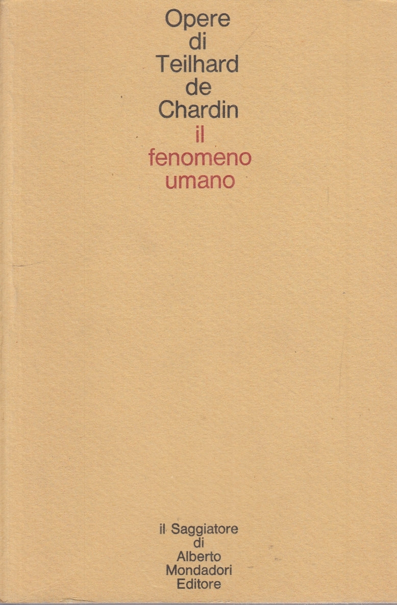 LZ- OPERE DI TEILHARD DE CHARDIN IL FENOMENO UMANO - SAGGIATORE- 1968- B- ZFS154
