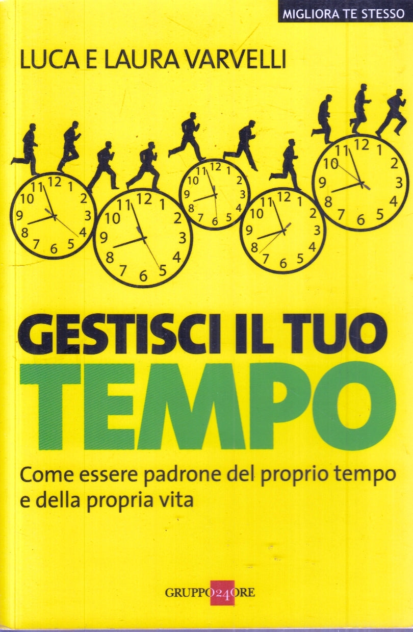 LZ- GESTISCI IL TUO TEMPO - LUCA E LAURA VARVELLI - GRUPPO24ORE ---- B - ZFS4