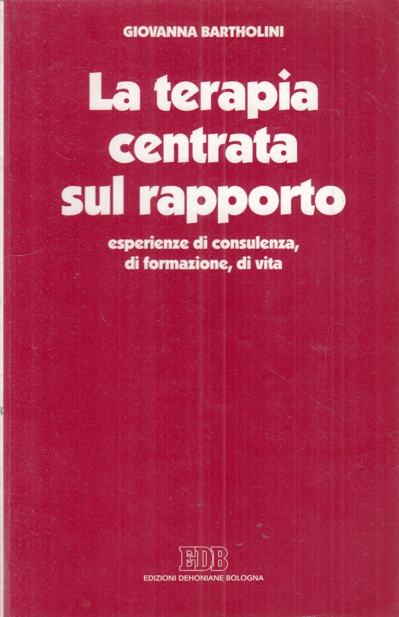 LZ- LA TERAPIA CENTRATA SUL RAPPORTO - GIOVANNA BARTHOLINI- EDB--- 1996- B- ZFS4