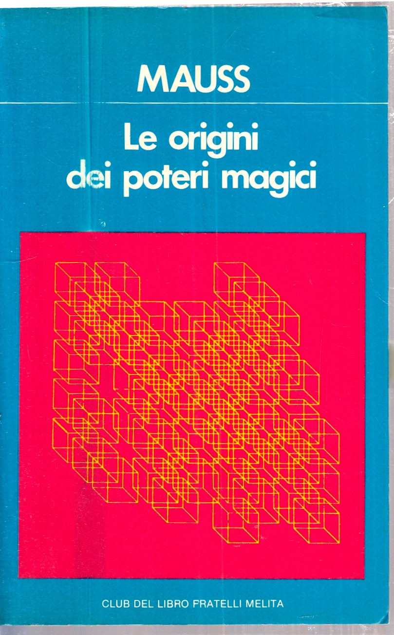LZ- LE ORIGINI DEL POTERI MAGICI- MAUSS- FRATELLI MELITA-- 1a ED.- 1981- B- ZFS4