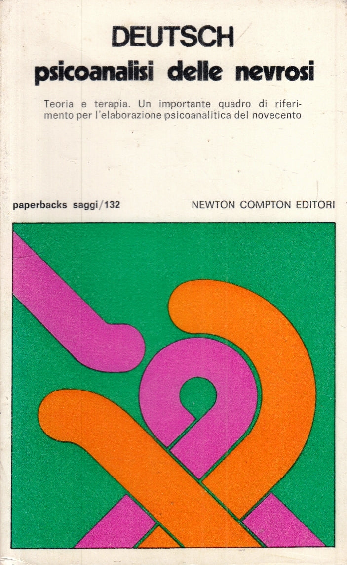 LZ- PSICOANALISI DELLE NEVROSI- DEUTSCH- NEWTON- PAPERBACKS SAGGI- 1978- B- ZFS4