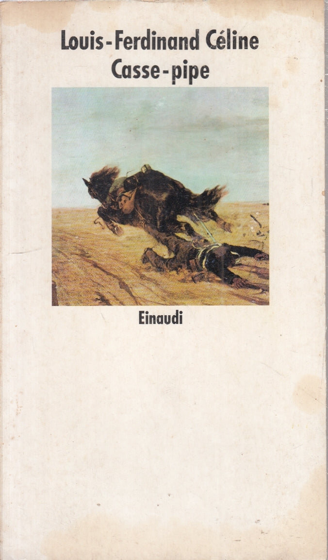 LN- CASSE-PIPE - LOUISE FERDINAND CELINE - EINAUDI- NUOVI CORALLI-- 1988- B- XFS