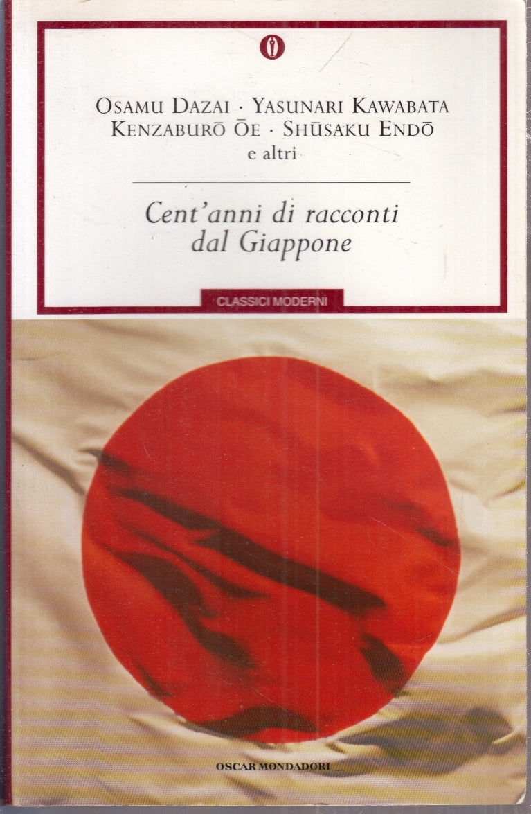 LN- CENT'ANNI DI RACCONTI DAL GIAPPONE- DAZAI KAWABATA OE ENDO- MONDADORI- B-XFS
