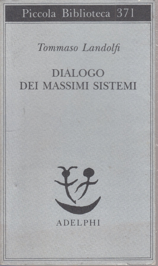 LN- DIALOGO DEI MASSIMI SISTEMI - TOMMASO LANDOLFI - ADELPHI --- 1996- B- YFSXXX