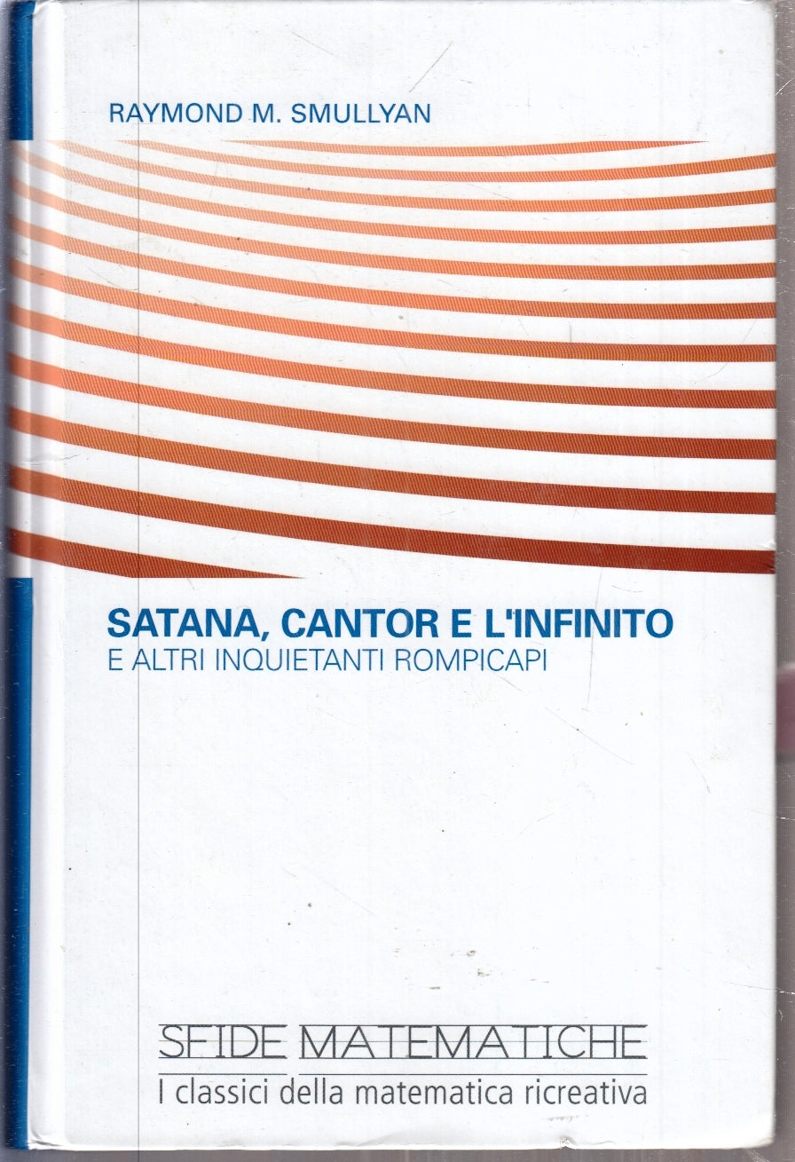 LZ- SATANA CANTOR E L'INFINITO- SMULLYAN- RBA- SFIDE MATEMATICHE- 2008- C-ZFS192