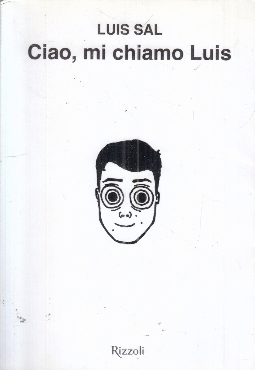 CIAO MI CHIAMO LUIS - LUIS SAL - RIZZOLI ---- B - ZFS177