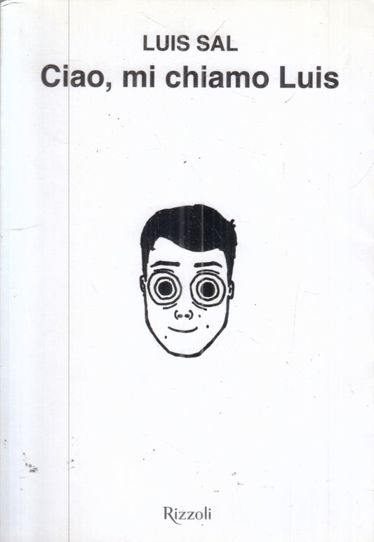 CIAO MI CHIAMO LUIS - LUIS SAL - RIZZOLI ---- B - ZFS177
