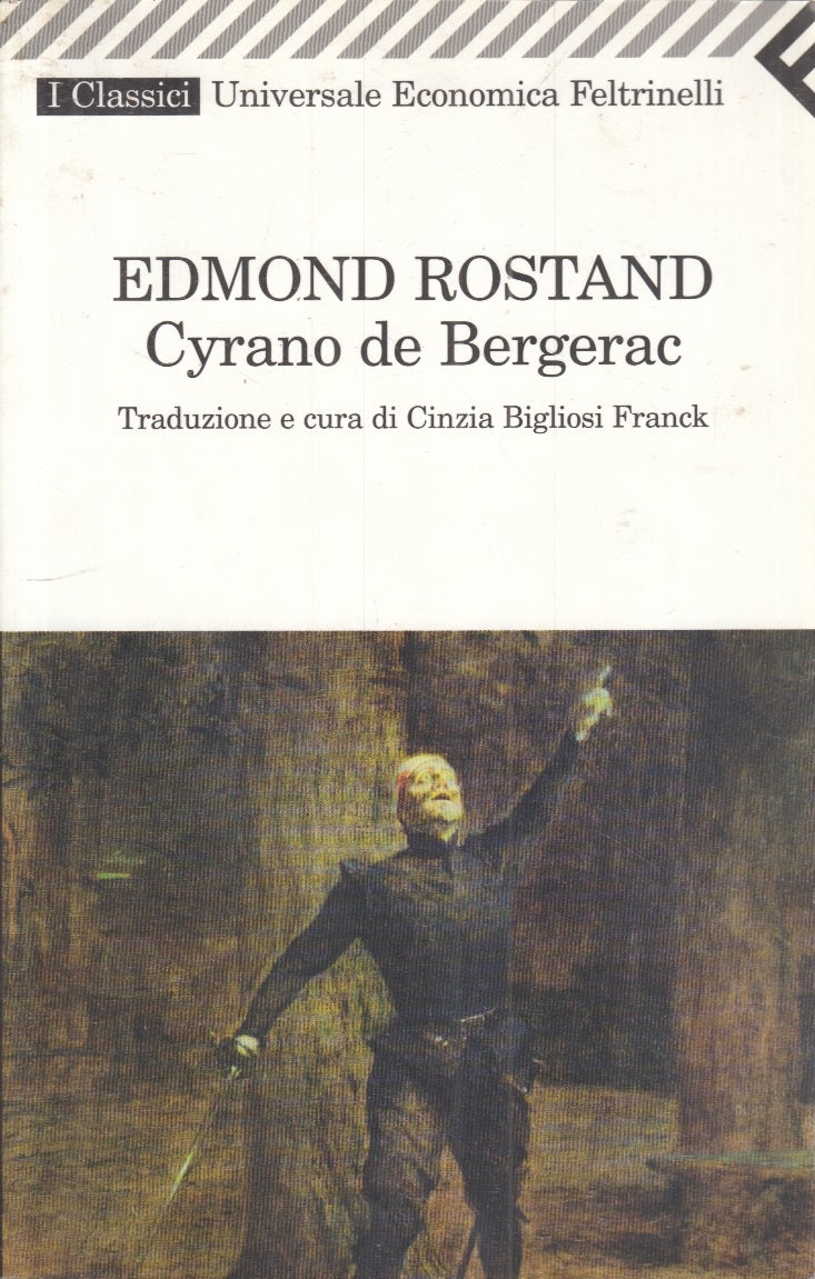 LN- CYRANO DE BERGERAC - EDMOND ROSTAND - FELTRINELLI - UE CLASSICI --- B- XFS
