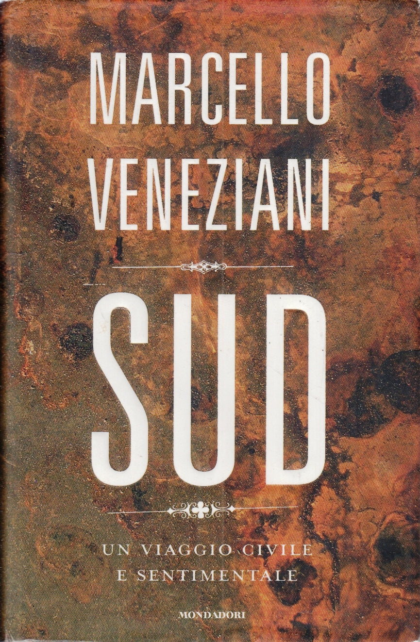 LN-  SUD VIAGGIO CIVILE E SENTIMENTALE- VENEZIANI- MONDADORI--- 2009- CS- YFS202