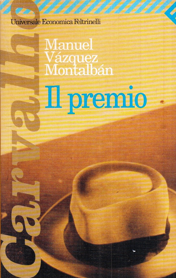 LN2- IL PREMIO- MANUEL VAZQUEZ MONTALBAN- FELTRINELLI UNIVERSALE ECONOMICA-B-XFS