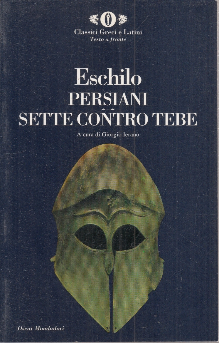 LN- PERSIANI SETTE CONTRO TEBE - ESCHILO - MONDADORI - OSCAR --- B - XFS