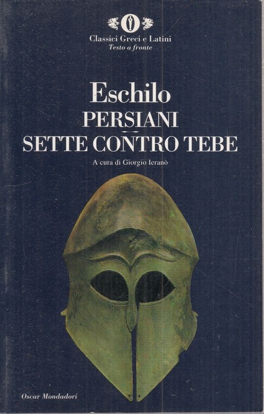 LN- PERSIANI SETTE CONTRO TEBE - ESCHILO - MONDADORI - OSCAR --- B - XFS