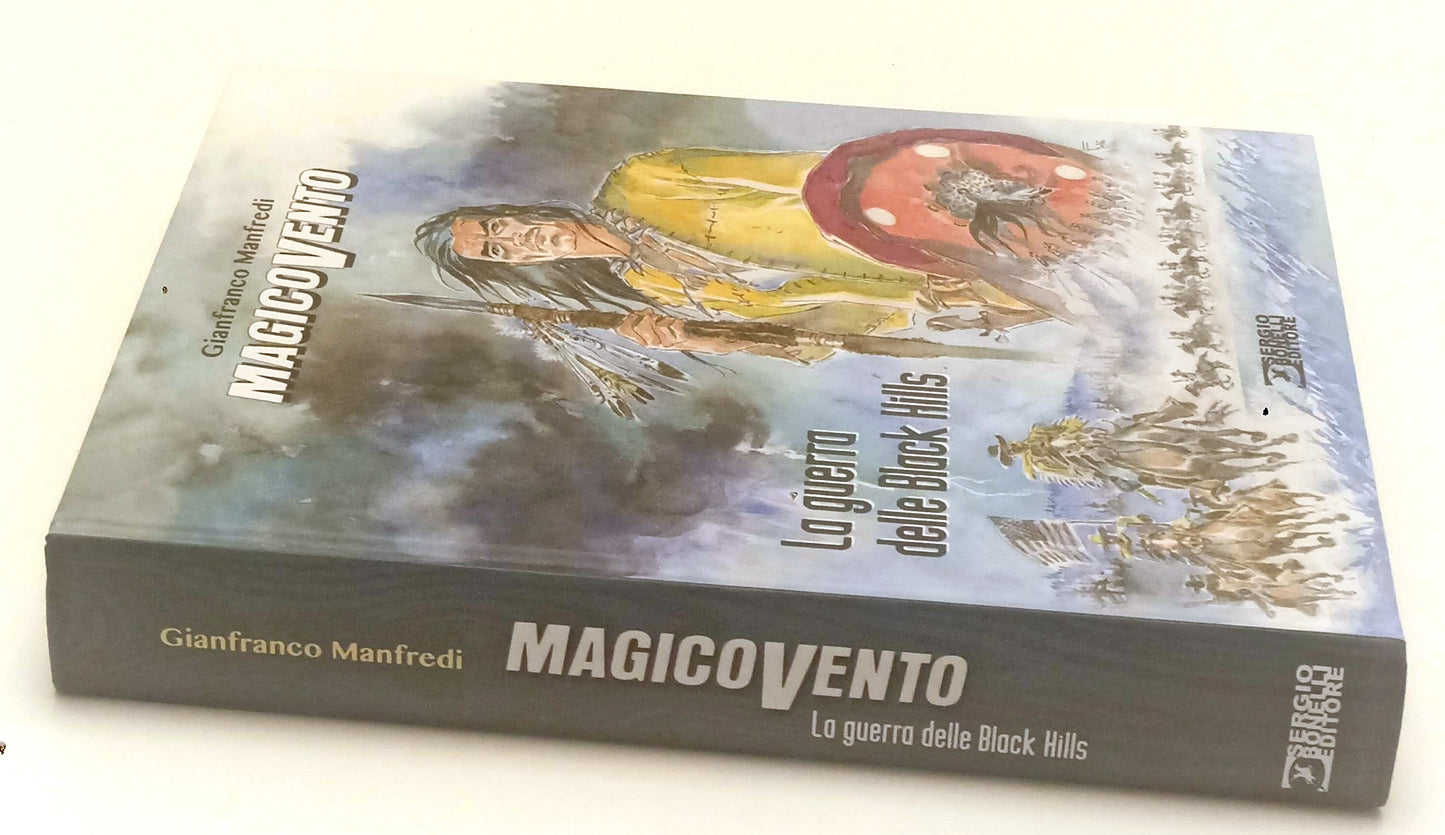 FB- MAGICO VENTO GUERRA DI BLACK HILLS- MANFREDI- BONELLI-- 1a ED.- 2016- C- C25