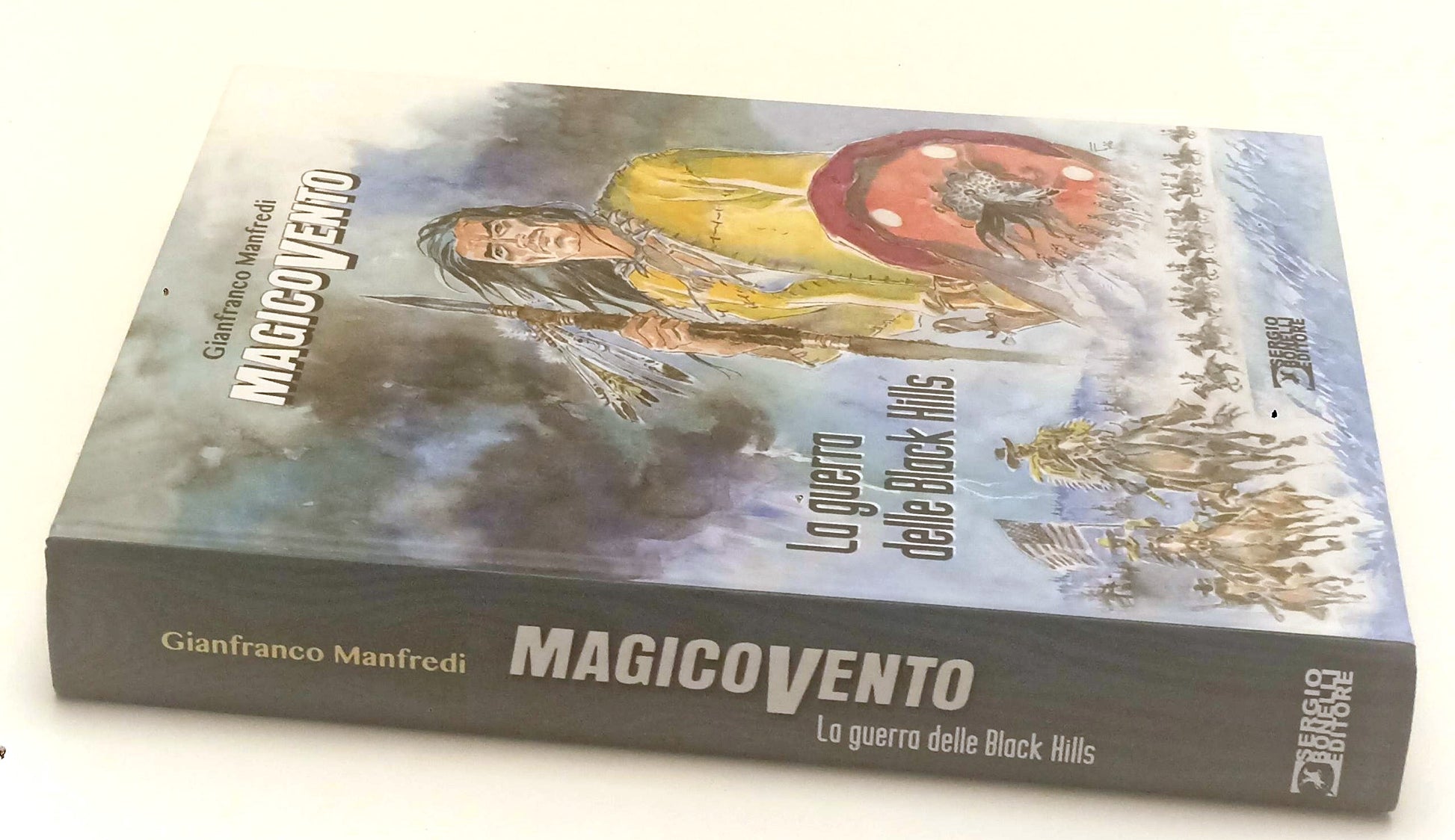 FB- MAGICO VENTO GUERRA DI BLACK HILLS- MANFREDI- BONELLI-- 1a ED.- 2016- C- C25