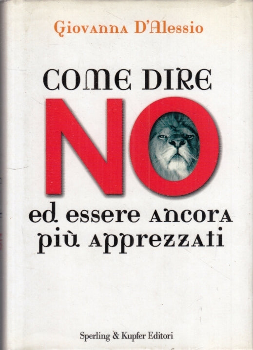 LZ- COME DIRE NO ED ESSERE ANCORA APPREZZATI - D'ALESSIO- SPERLING- 2003- YFS392
