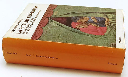 LS- LA PITTURA FIORENTINA - FREDERICK ANTAL - EINAUDI --- 1960- CS- XFS