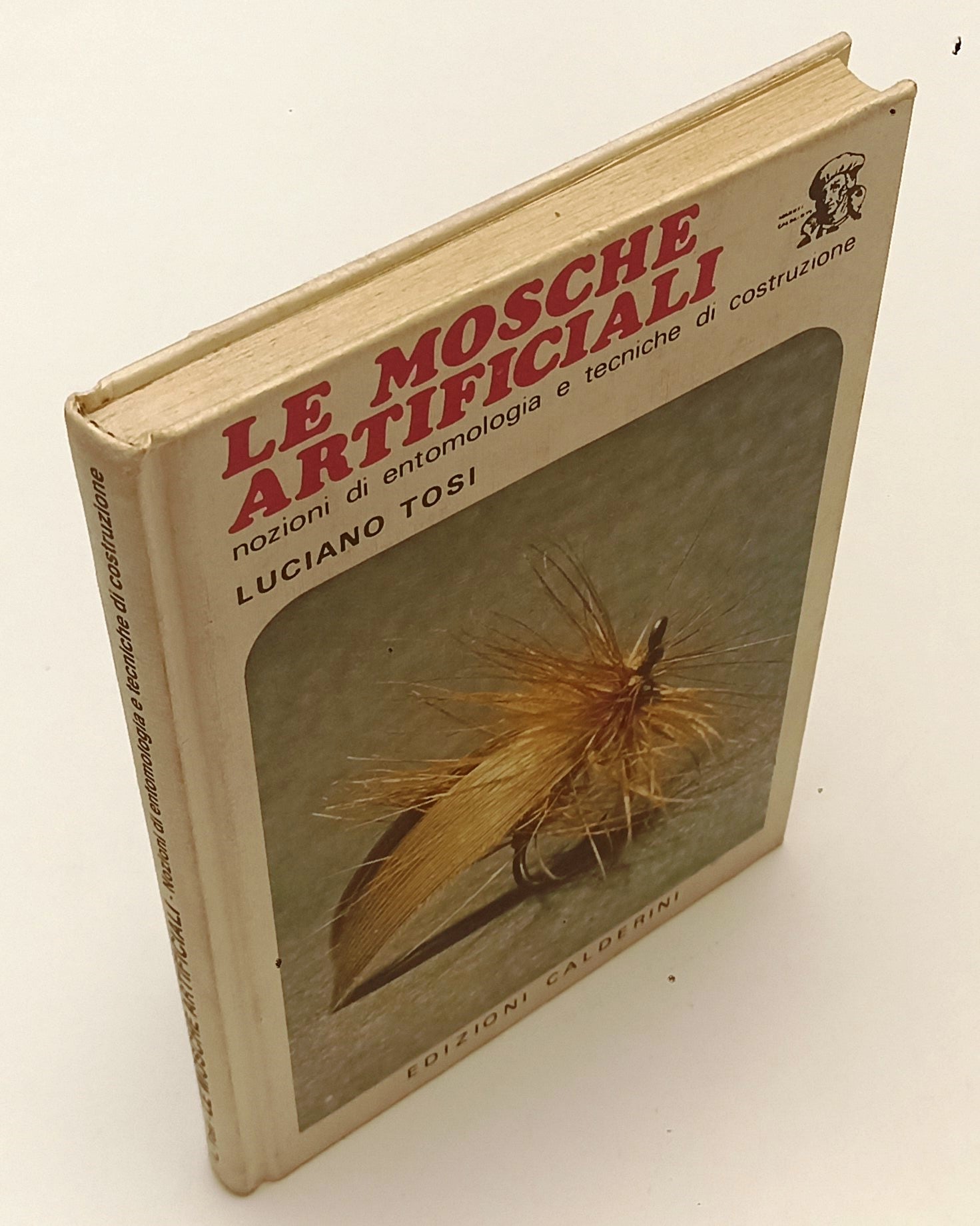 LZ- LE MOSCHE ARTIFICIALI DEDICA AUTOGRAFA- LUCIANO TOSI- CALDERINI- 1981-YFS327