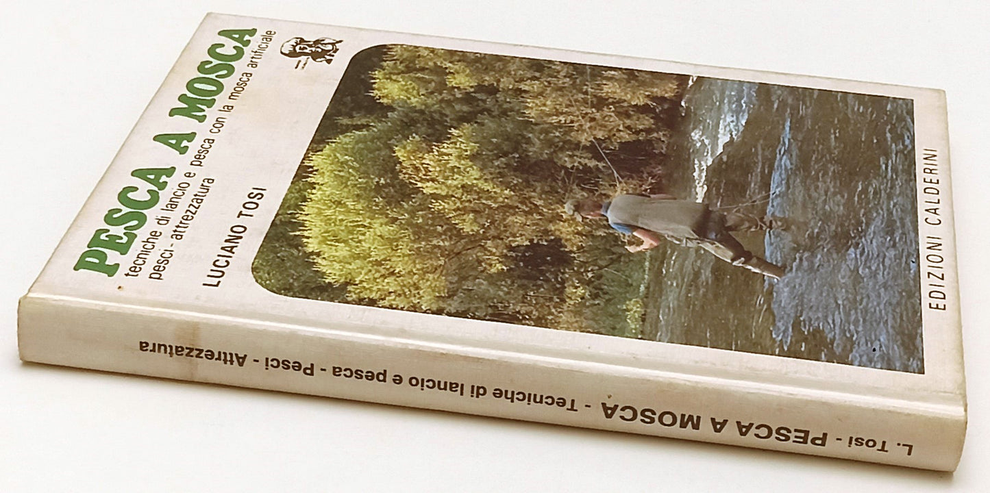 LZ- PESCA A MOSCA CON DEDICA AUTOGRAFA- LUCIANO TOSI- CALDERINI- 1981- C- YFS327