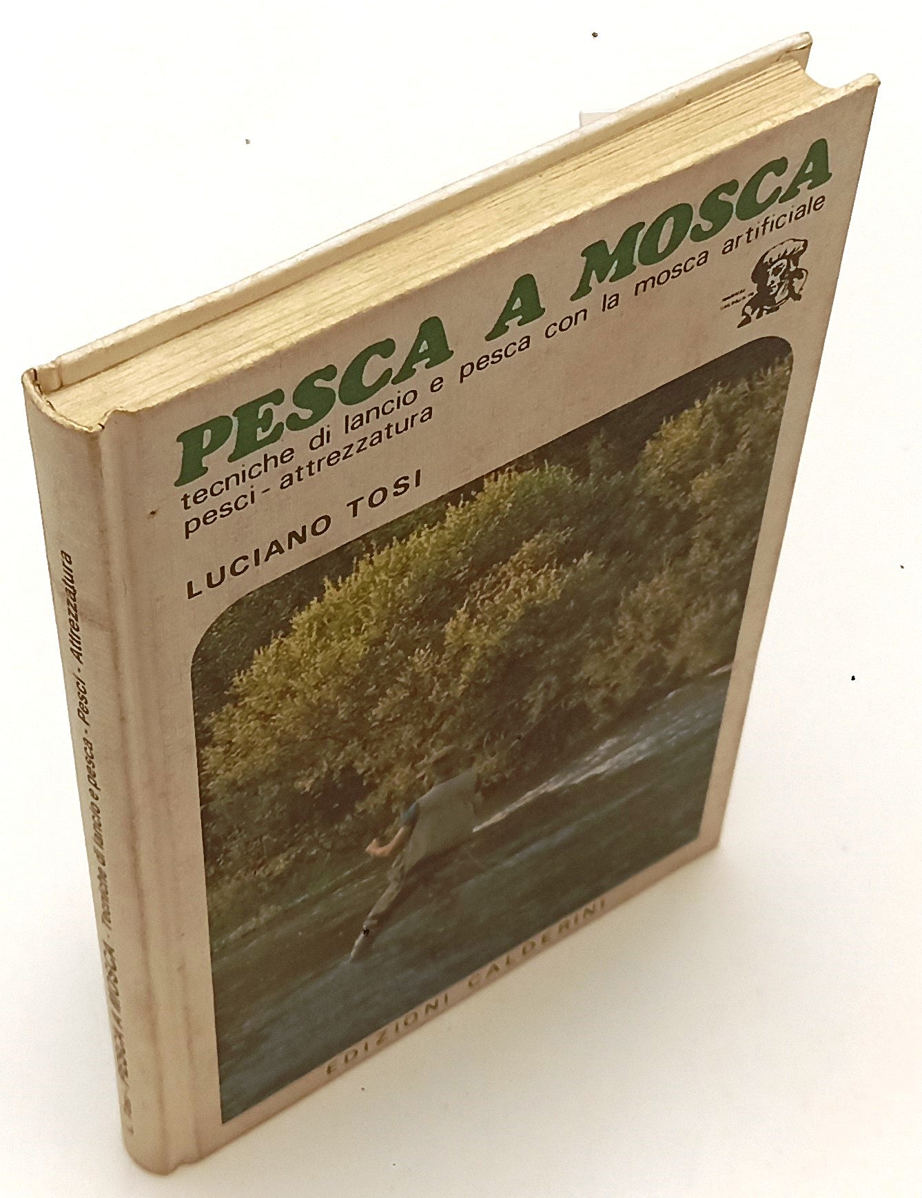 LZ- PESCA A MOSCA CON DEDICA AUTOGRAFA- LUCIANO TOSI- CALDERINI- 1981- C- YFS327