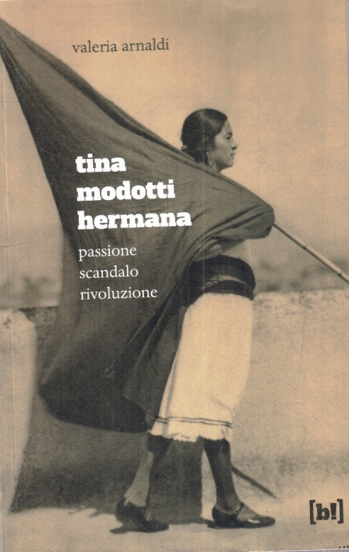 LS- TINA MODOTTI HERMANA - VALERIA ARNALDI- BIZZARRO B! --- 2016- B- YFS960