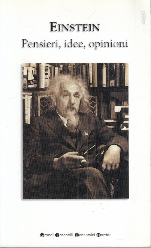 PENSIERI IDEE OPINIONI- EINASTEIN- GRANDI TASCABILI ECONOMICI NEWTON- B-XFS