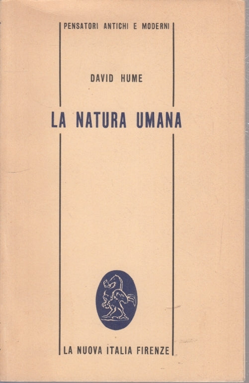 LS- LA NATURA UMANA- DAVID HUME- LA NUOVA ITALIA- PENSATORI ANTICHI--- B- YFS194