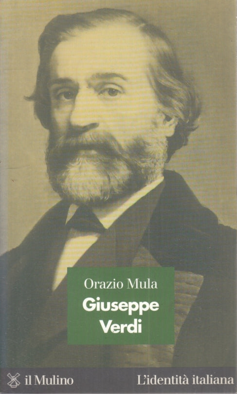 LS- GIUSEPPE VERDI- ORAZIO MULA- IL MULINO- L'IDENTITA' ITALIANA- 1999- B-YFS194