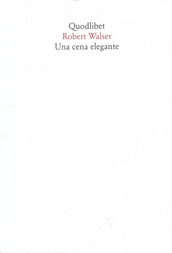LN- UNA CENA ELEGANTE - ROBERT WALSER - QUODLIBET --- 1993 - B - YFS194