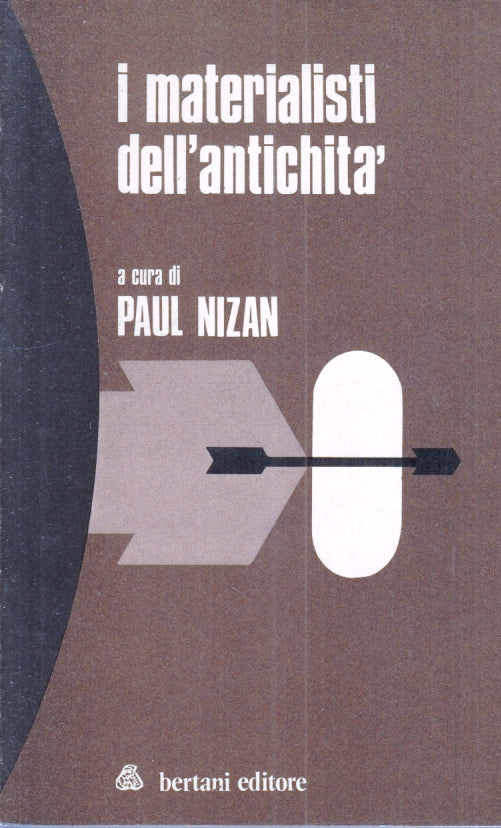 LS- I MATERIALISTI DELL'ANITICHITA' - PAUL NIZAN - BERTANI --- 1972 - B - YFS194