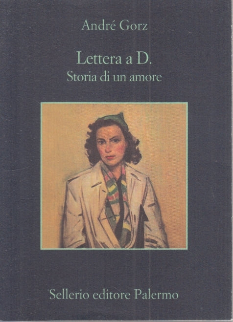 LN- LETTERA A D. STORIA DI UN AMORE - ANDRE' GROZ - SELLERIO - MEMORIA--- B- XFS