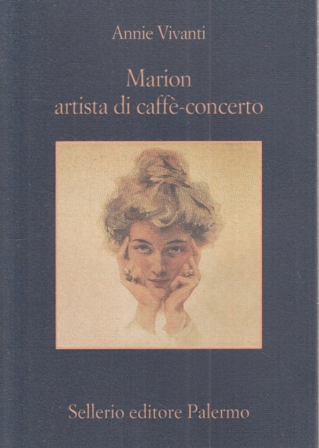LN- MARION ARTISTA DI CAFFE'-CONCERTO - ANNIE VIVANTI - SELLERIO--- 2006- B- XFS