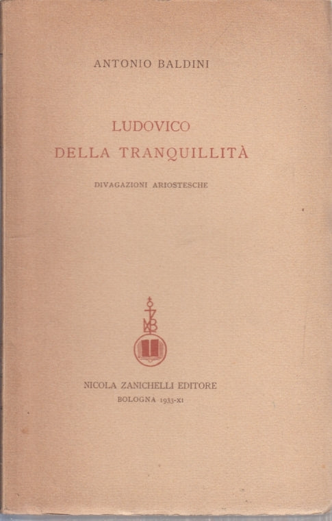 LS- LUDOVICO DELLA TRANQUILLITA'- ANTONIO BALDINI- ZANICHELLI--- 1931- B- YFS400