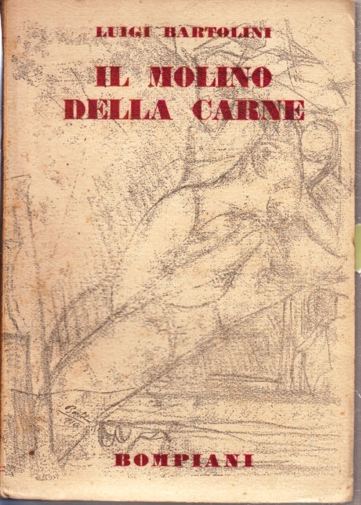 IL MOLINO DELLA CARNE - LUIGI BARTOLINI - BOMPIANI --- 1931- B- YFS400
