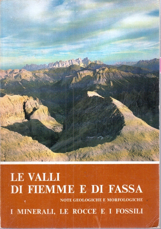 LZ- LE VALLI DI FIEMME E DI FASSA NOTE GEOLOGICHE E MORFOLOGICHE - 1972 - YFS400