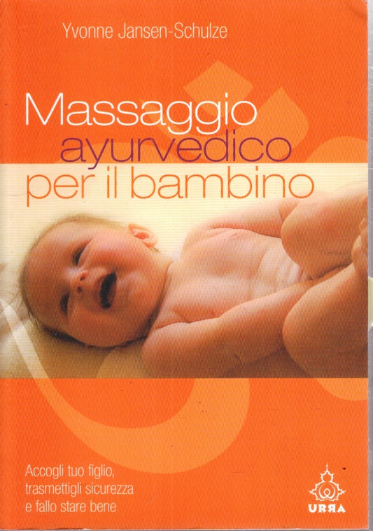 LZ- MASSAGGIO AYURVEDICO PER IL BAMBINO - YVONNE JANSEN SCHULZE- 2008- B- YFS400