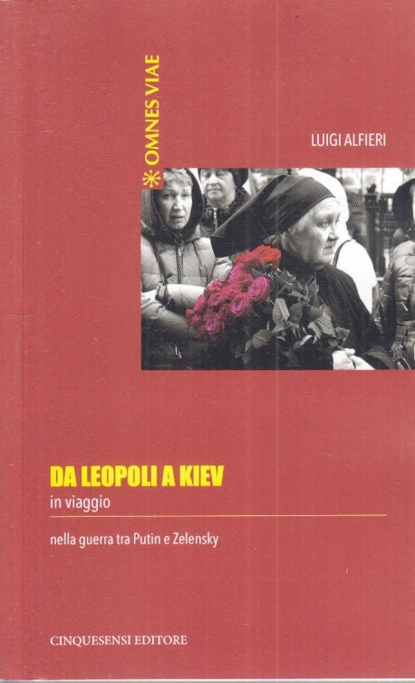 LS- DA LEOPOLI A KIEV PUTIN E ZELENSKY- ALFIERI- CINQUESENSI--- 2022- B- YFS197