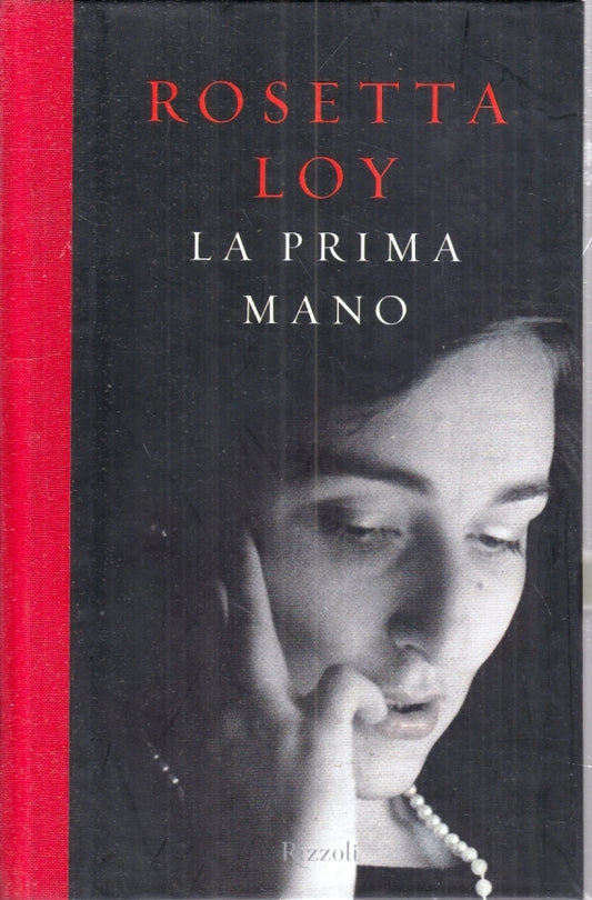 LN- LA PRIMA MANO - ROSETTA LOY - RIZZOLI - LA SCALA -- 2009 - C - YFS197