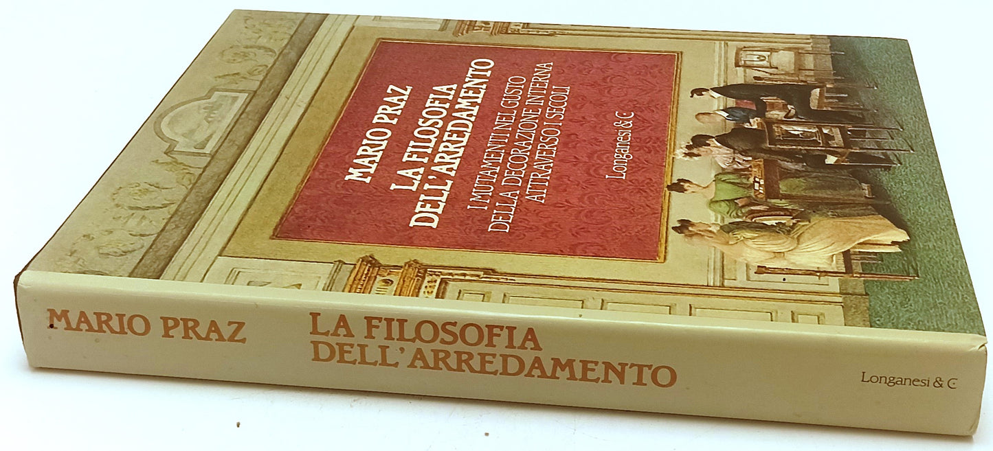 LT- LA FILOSOFIA DELL'ARREDAMENTO - MARIO PRAZ - LONGANESI --- 1981 - CS- YFS221