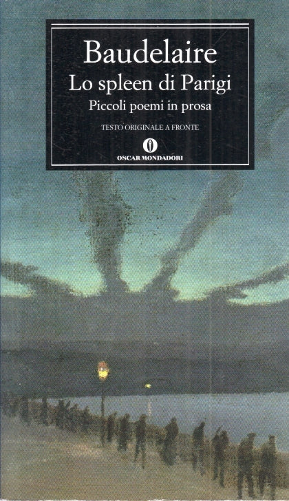 LO SPLEEN DI PARIGI TESTO ORIGINALE FRONTE- BAUDELAIRE- MONDADORI- OSCAR-XFS