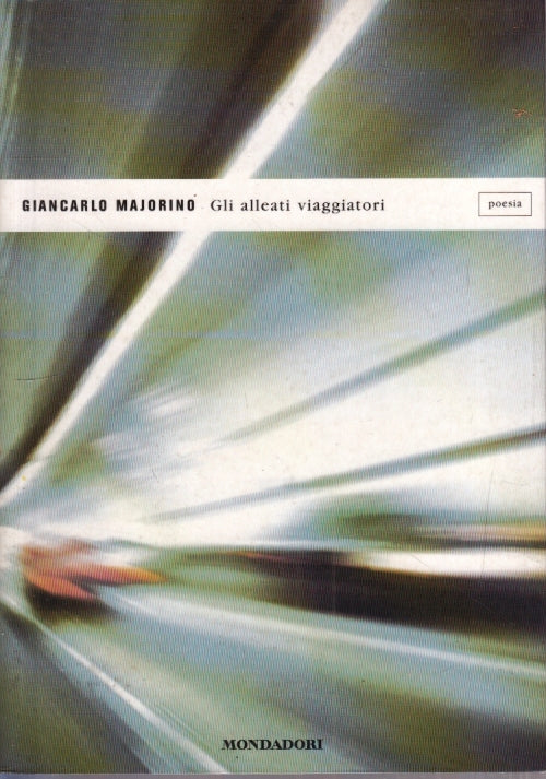 LN- GLI ALLEATI VIAGGIATORI - GIANCARLO MAJORINO - MONDADORI --- 2001- B- YFS667