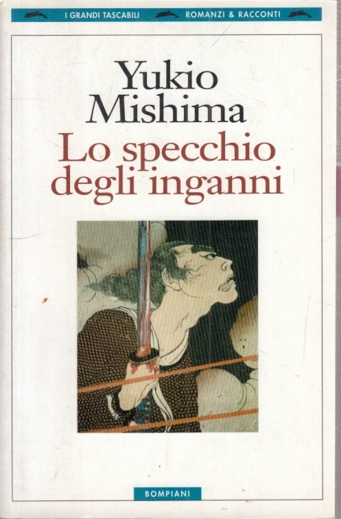 LN- LO SPECCHIO DEGLI INGANNI - YUKIO MISHIMA - BOMPIANI- TASCABILI--- B- YFS627